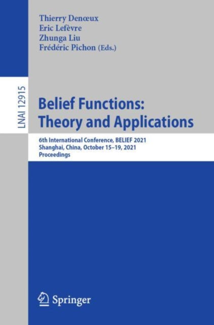 Belief Functions: Theory and Applications: 6th International Conference, BELIEF 2021, Shanghai, China, October 15–19, 2021, Proceedings