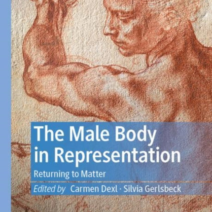 The Male Body in Representation: Returning to