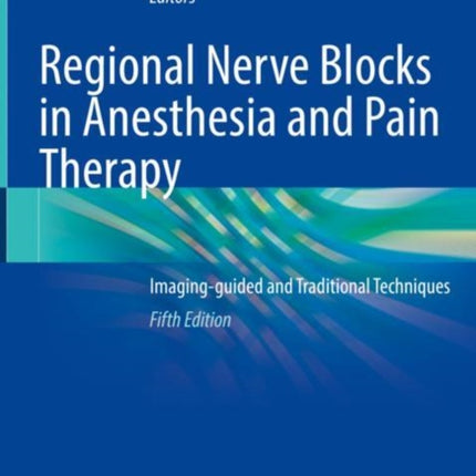 Regional Nerve Blocks in Anesthesia and Pain Therapy: Imaging-guided and Traditional Techniques