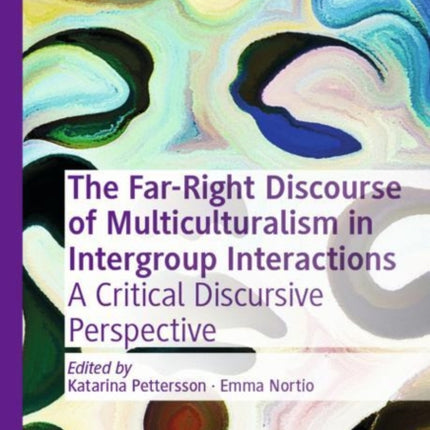 The Far-Right Discourse of Multiculturalism in Intergroup Interactions: A Critical Discursive Perspective