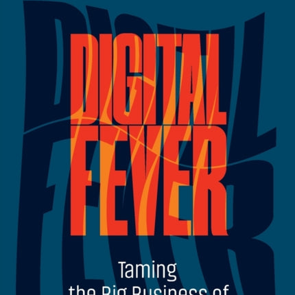 Digital Fever: Taming the Big Business of