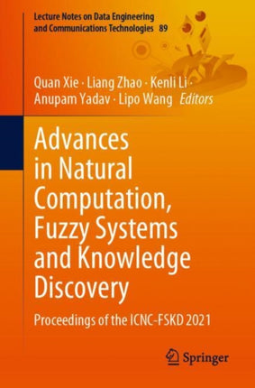 Advances in Natural Computation, Fuzzy Systems and Knowledge Discovery: Proceedings of the ICNC-FSKD 2021