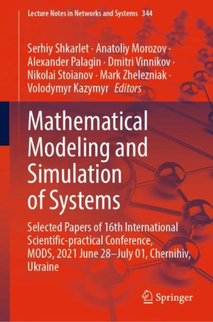 Mathematical Modeling and Simulation of Systems: Selected Papers of 16th International Scientific-practical Conference, MODS, 2021 June 28–July 01, Chernihiv, Ukraine