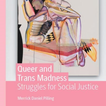 Queer and Trans Madness: Struggles for Social Justice