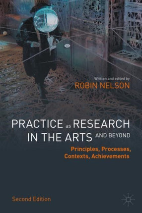 Practice as Research in the Arts (and Beyond):