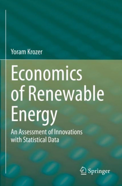 Economics of Renewable Energy: An Assessment of Innovations with Statistical Data