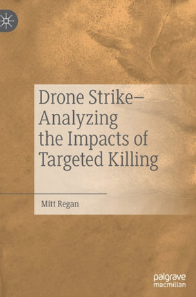 Drone Strike–Analyzing the Impacts of Targeted