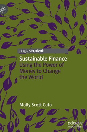 Sustainable Finance: Using the Power of Money to