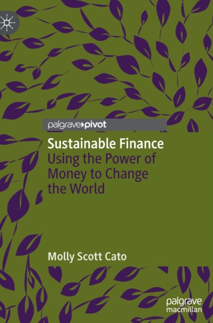 Sustainable Finance: Using the Power of Money to