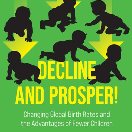 Decline and Prosper!: Changing Global Birth Rates