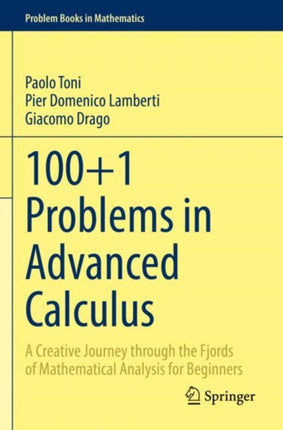 100+1 Problems in Advanced Calculus: A Creative