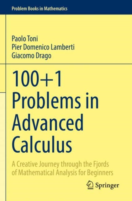 100+1 Problems in Advanced Calculus: A Creative