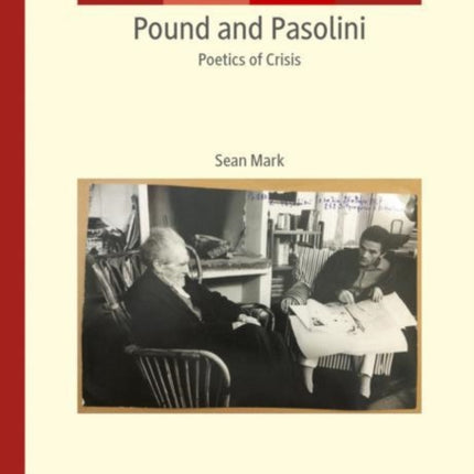 Pound and Pasolini: Poetics of Crisis