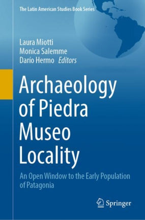 Archaeology of Piedra Museo Locality: An Open Window to the Early Population of Patagonia