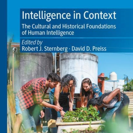 Intelligence in Context: The Cultural and Historical Foundations of Human Intelligence