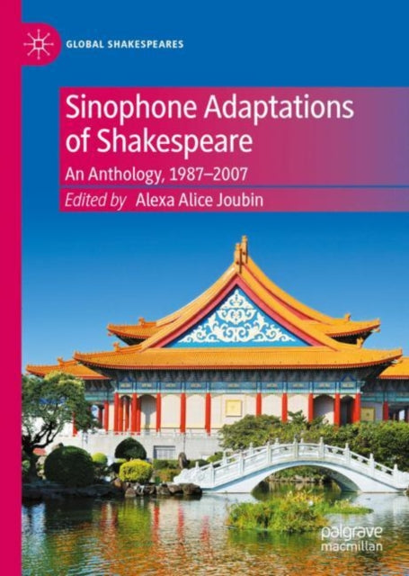 Sinophone Adaptations of Shakespeare: An Anthology, 1987-2007