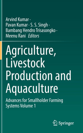 Agriculture, Livestock Production and Aquaculture: Advances for Smallholder Farming Systems Volume 1