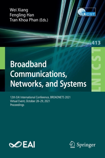 Broadband Communications, Networks, and Systems: 12th EAI International Conference, BROADNETS 2021, Virtual Event, October 28–29, 2021, Proceedings