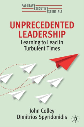 Unprecedented Leadership: Learning to Lead in Turbulent Times