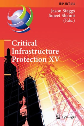 Critical Infrastructure Protection XV: 15th IFIP WG 11.10 International Conference, ICCIP 2021, Virtual Event, March 15–16, 2021, Revised Selected Papers