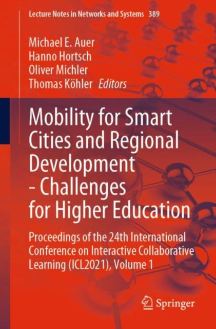 Mobility for Smart Cities and Regional Development - Challenges for Higher Education: Proceedings of the 24th International Conference on Interactive Collaborative Learning (ICL2021), Volume 1