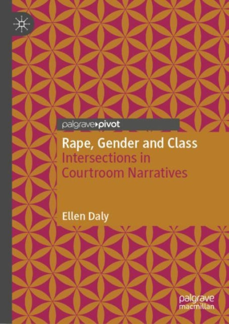 Rape, Gender and Class: Intersections in Courtroom Narratives