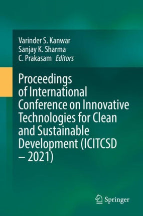 Proceedings of International Conference on Innovative Technologies for Clean and Sustainable Development (ICITCSD – 2021)