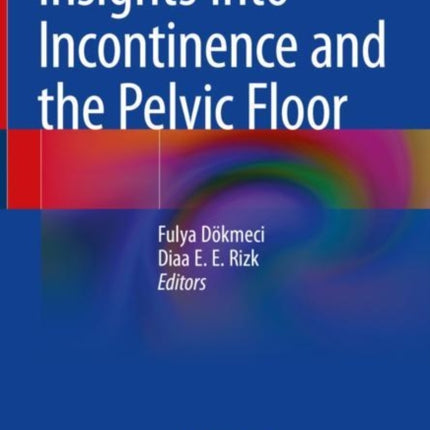 Insights Into Incontinence and the Pelvic Floor