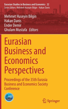 Eurasian Business and Economics Perspectives: Proceedings of the 35th Eurasia Business and Economics Society Conference