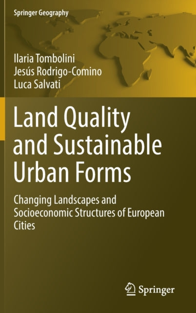 Land Quality and Sustainable Urban Forms: Changing Landscapes and Socioeconomic Structures of European Cities