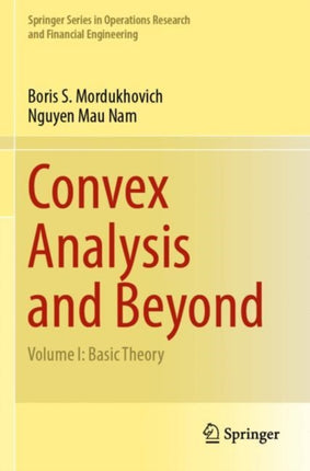 Convex Analysis and Beyond: Volume I: Basic