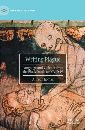 Writing Plague: Language and Violence from the