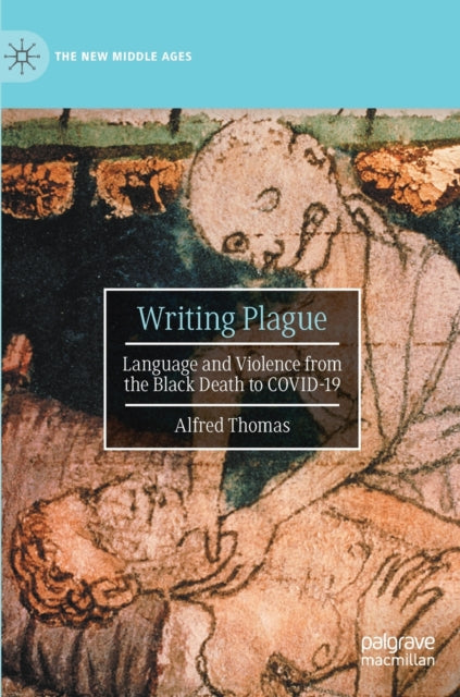 Writing Plague: Language and Violence from the
