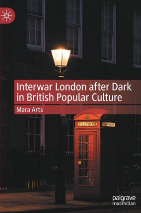 Interwar London after Dark in British Popular