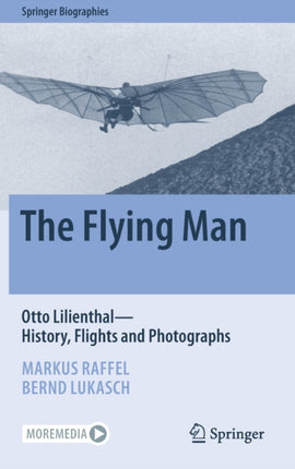 The Flying Man: Otto Lilienthal—History, Flights