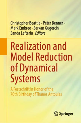 Realization and Model Reduction of Dynamical Systems: A Festschrift in Honor of the 70th Birthday of Thanos Antoulas