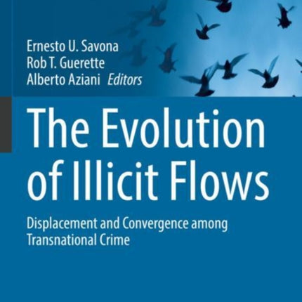 The Evolution of Illicit Flows: Displacement and Convergence among Transnational Crime