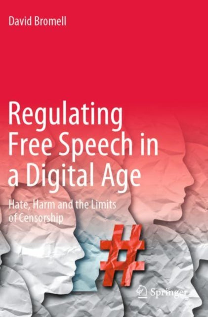 Regulating Free Speech in a Digital Age: Hate,