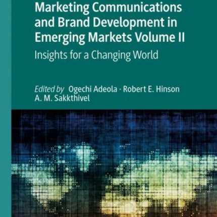 Marketing Communications and Brand Development in Emerging Markets Volume II: Insights for a Changing World