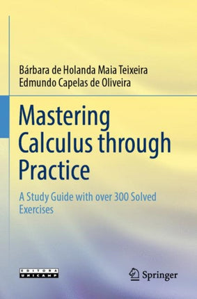 Mastering Calculus through Practice: A Study Guide with over 300 Solved Exercises