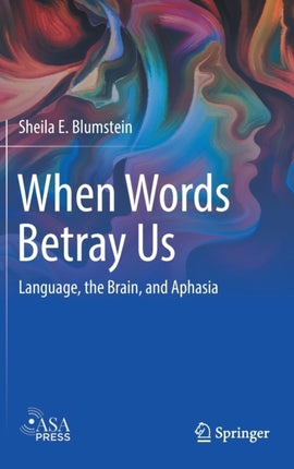 When Words Betray Us: Language, the Brain, and