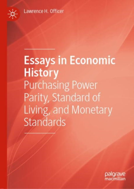 Essays in Economic History: Purchasing Power Parity, Standard of Living, and Monetary Standards