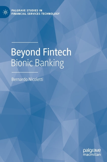 Beyond Fintech: Bionic Banking