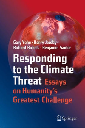 Responding to the Climate Threat: Essays on Humanity’s Greatest Challenge