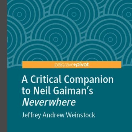 A Critical Companion to Neil Gaiman's "Neverwhere"