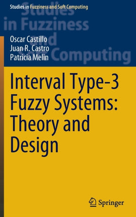 Interval Type-3 Fuzzy Systems: Theory and Design