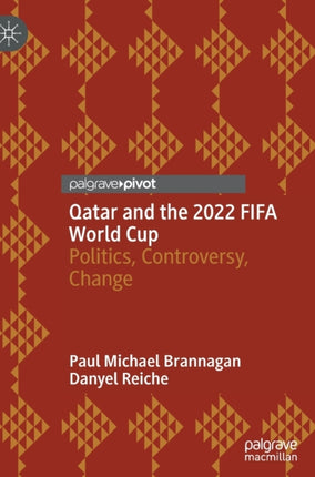 Qatar and the 2022 FIFA World Cup: Politics,