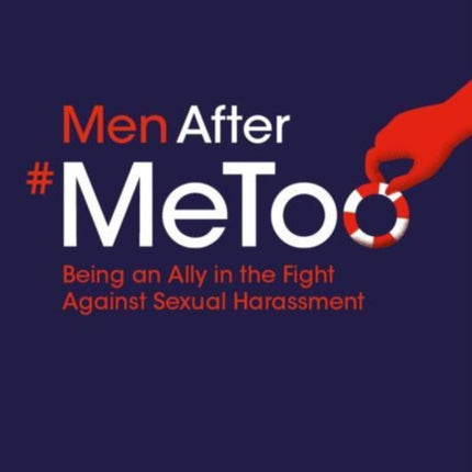 Men After #MeToo: Being an Ally in the Fight Against Sexual Harassment