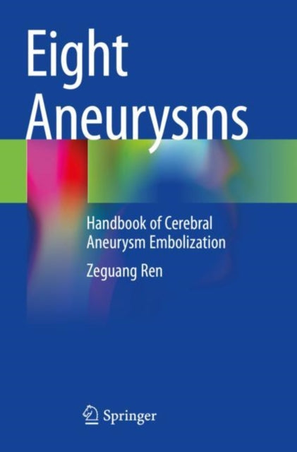 Eight Aneurysms: Handbook of Cerebral Aneurysm