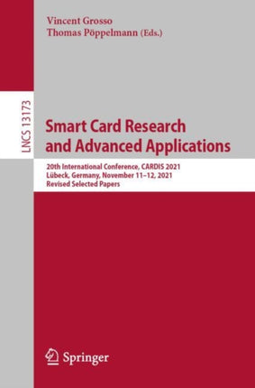 Smart Card Research and Advanced Applications: 20th International Conference, CARDIS 2021, Lübeck, Germany, November 11–12, 2021, Revised Selected Papers